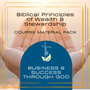 Biblical Principles of Wealth & Stewardship