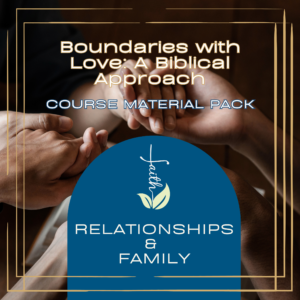 Boundaries with Love: A Biblical Approach