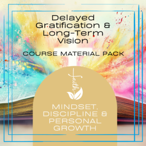 Delayed Gratification & Long-Term Vision