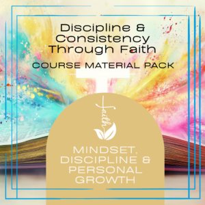 Discipline & Consistency Through Faith