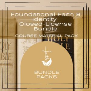 Foundational Faith & Identity Closed-License Bundle