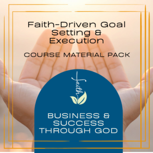 Faith-Driven Goal Setting & Execution