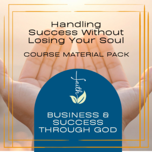 Handling Success Without Losing Your Soul