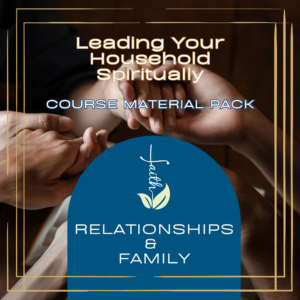 Leading Your Household Spiritually