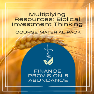 Multiplying Resources: Biblical Investment Thinking