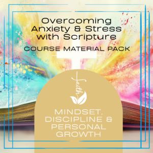 Overcoming Anxiety & Stress with Scripture