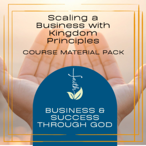 Scaling a Business with Kingdom Principles