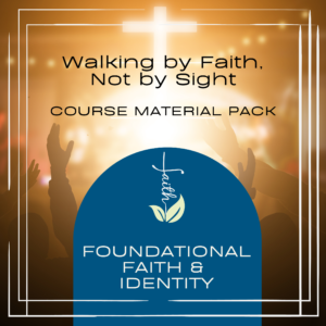 Walking by Faith, Not by Sight